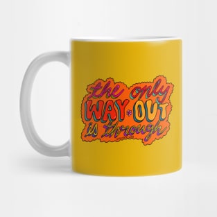 The Only Way is Through Mug